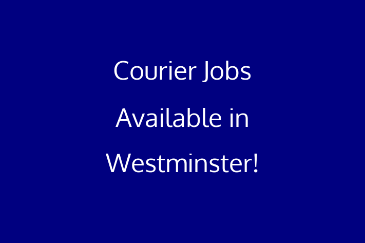 Courier Jobs Available in Westminster