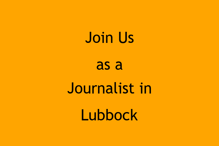 Join Us as a Journalist in Lubbock