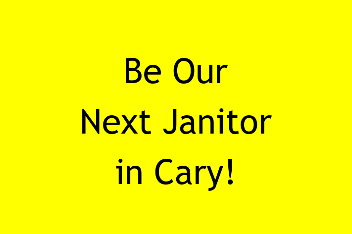 Be Our Next Janitor in Cary