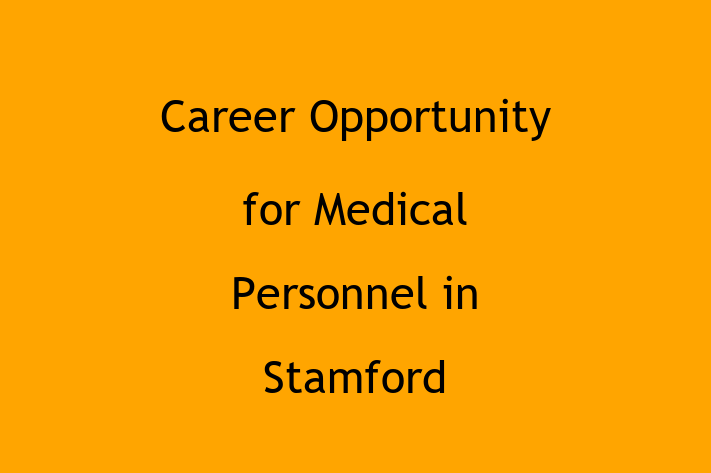 Career Opportunity for Medical Personnel in Stamford