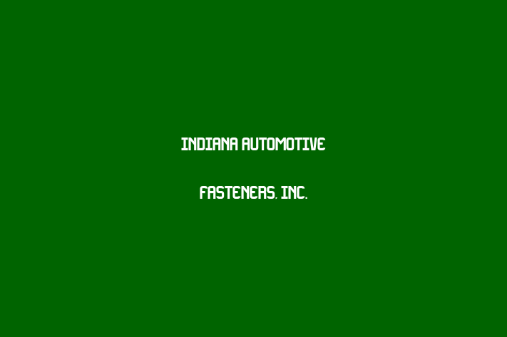 Labor Relations Indiana Automotive Fasteners Inc.