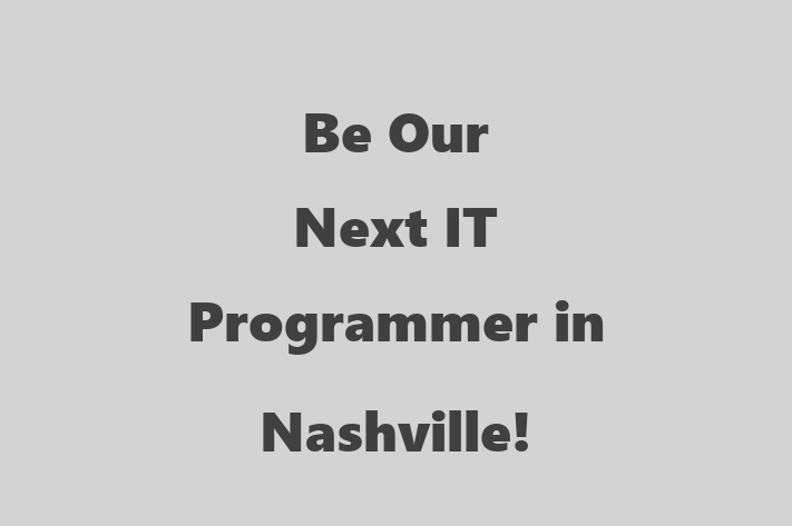 Be Our Next IT Programmer in Nashville