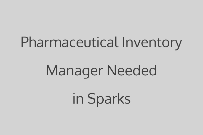 Pharmaceutical Inventory Manager Needed in Sparks