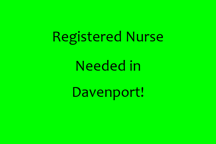 Registered Nurse Needed in Davenport