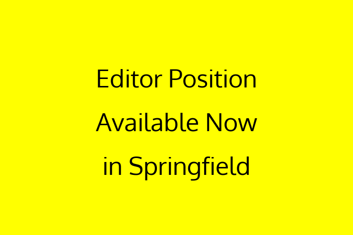 Editor Position Available Now in Springfield