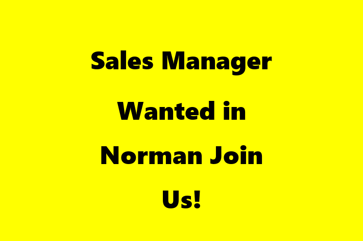 Sales Manager Wanted in Norman Join Us