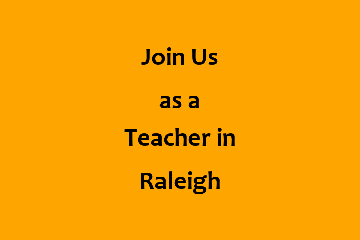 Join Us as a Teacher in Raleigh