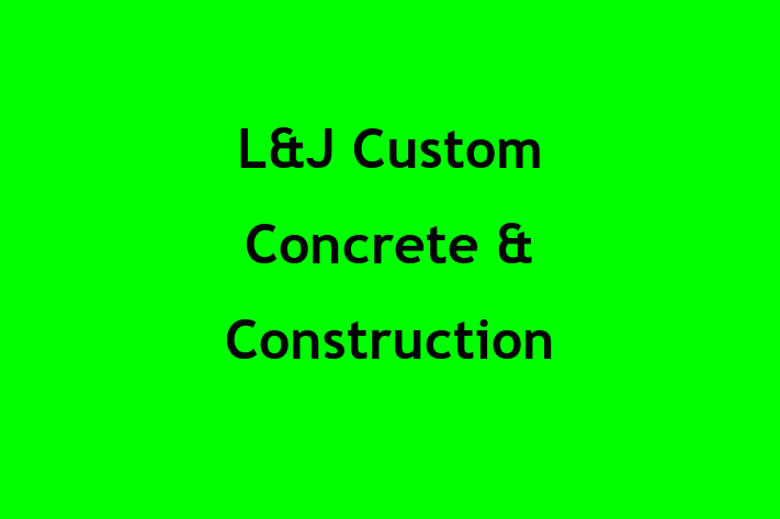 HR Administration LJ Custom Concrete  Construction