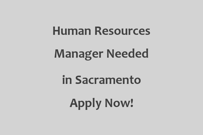 Human Resources Manager Needed in Sacramento Apply Now