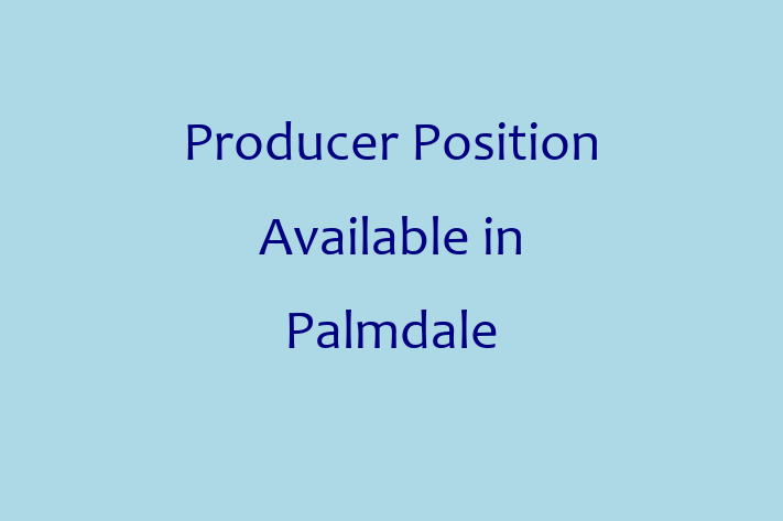 Producer Position Available in Palmdale