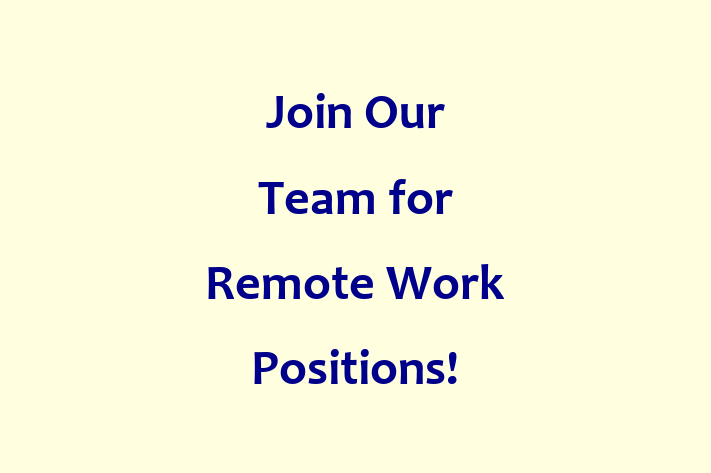 Join Our Team for Remote Work Positions