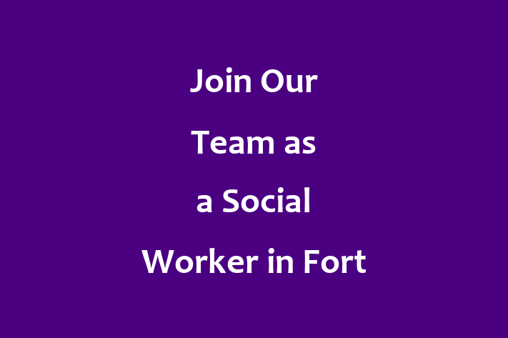 Join Our Team as a Social Worker in Fort Wayne