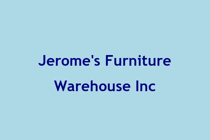 IT Company Jeromes Furniture Warehouse Inc