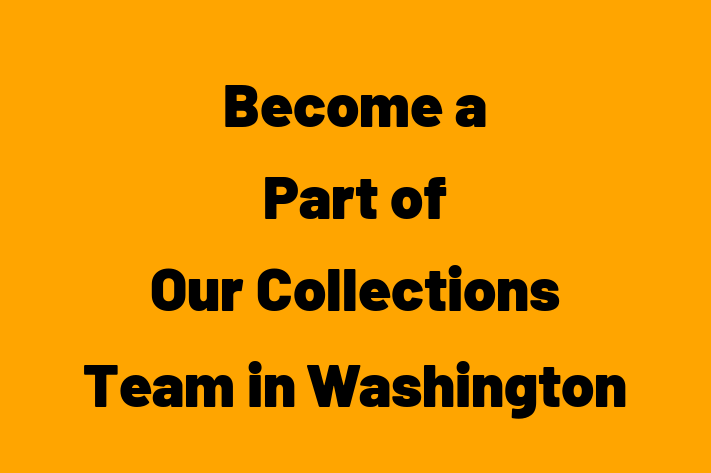 Become a Part of Our Collections Team in Washington