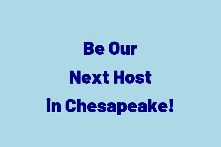 Be Our Next Host in Chesapeake