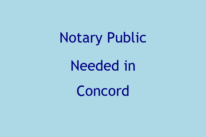 Notary Public Needed in Concord