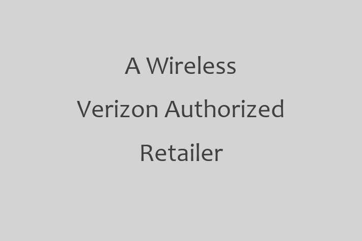 Application Development Company A Wireless  Verizon Authorized Retailer