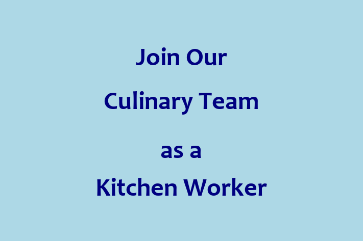 Join Our Culinary Team as a Kitchen Worker