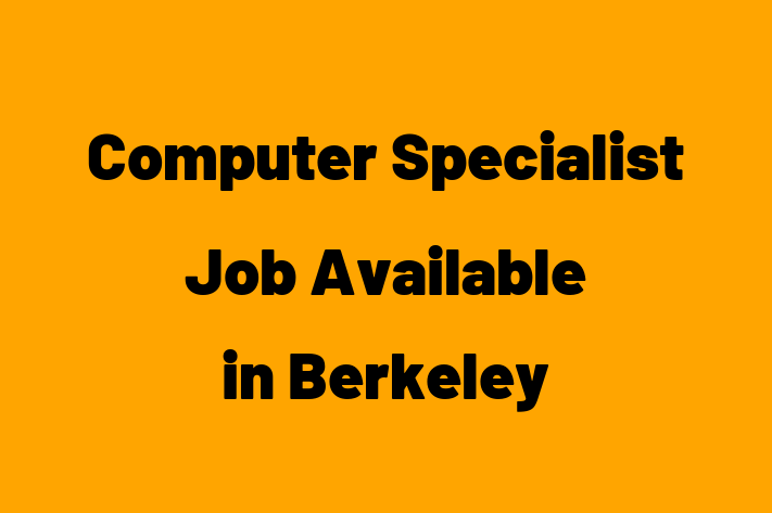 Computer Specialist Job Available in Berkeley