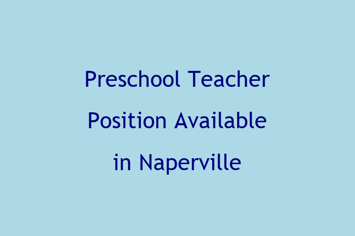 Preschool Teacher Position Available in Naperville