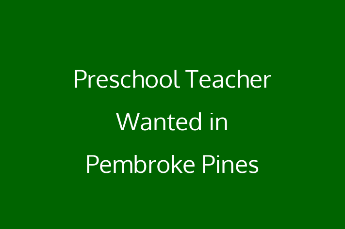 Preschool Teacher Wanted in Pembroke Pines