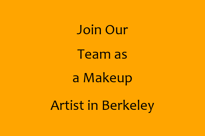 Join Our Team as a Makeup Artist in Berkeley