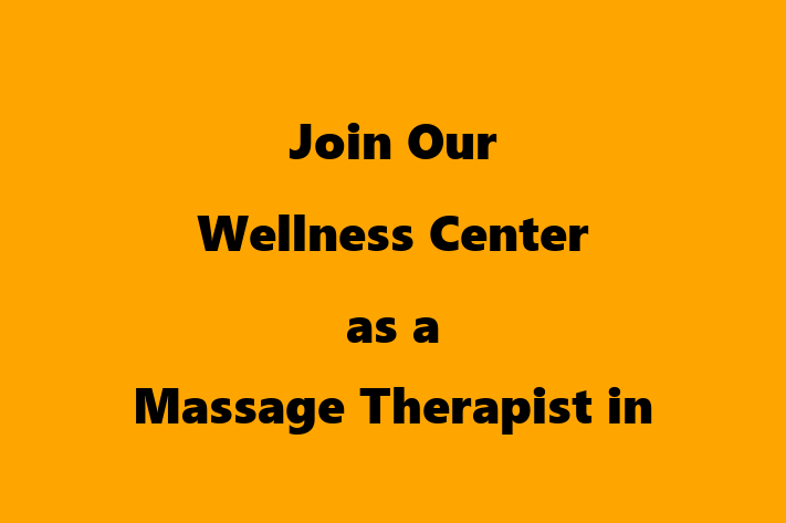 Join Our Wellness Center as a Massage Therapist in Midland