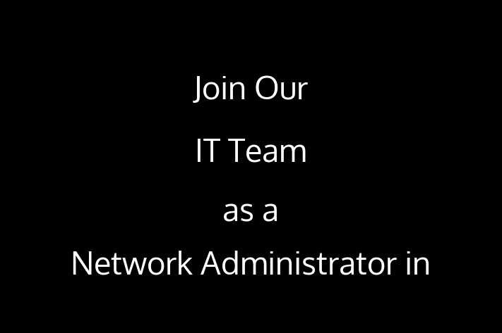 Join Our IT Team as a Network Administrator in Albuquerque