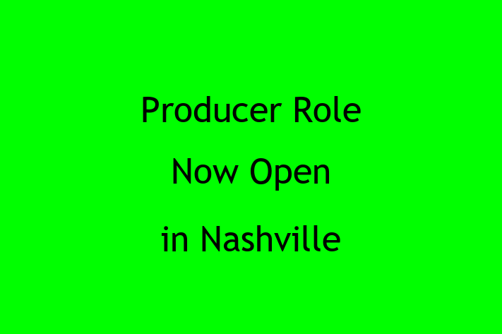 Producer Role Now Open in Nashville