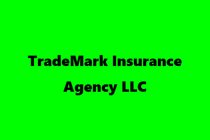 Human Resource Management TradeMark Insurance Agency LLC