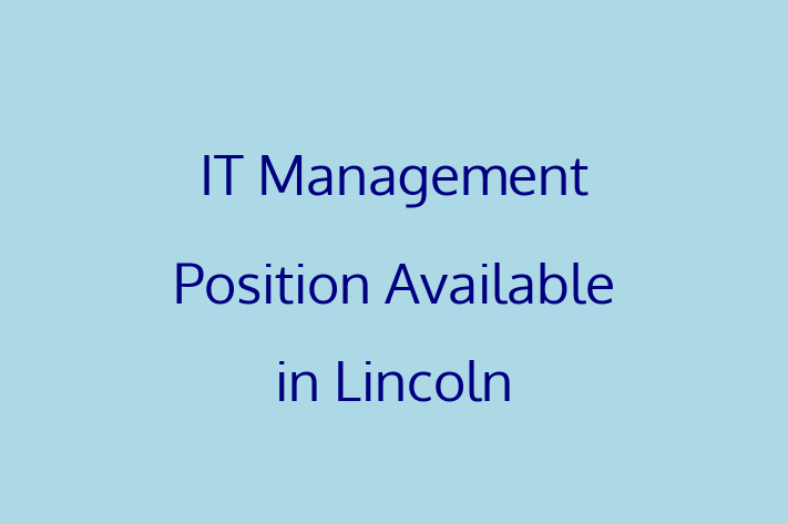 IT Management Position Available in Lincoln