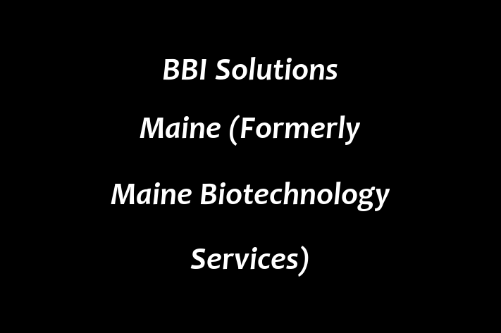 Employee Resource Management BBI Solutions  Maine Formerly Maine Biotechnology Services