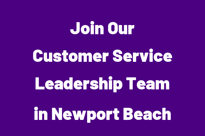 Join Our Customer Service Leadership Team in Newport Beach