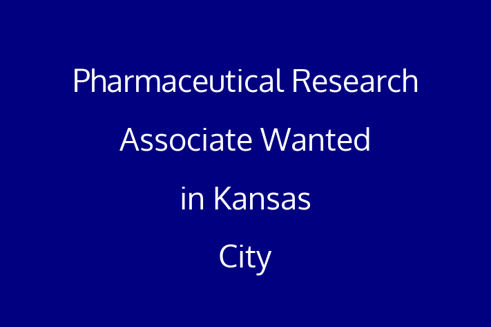 Pharmaceutical Research Associate Wanted in Kansas City