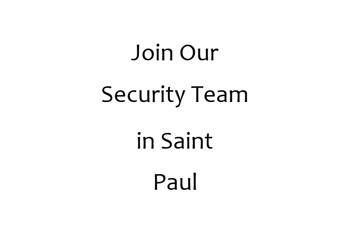 Join Our Security Team in Saint Paul