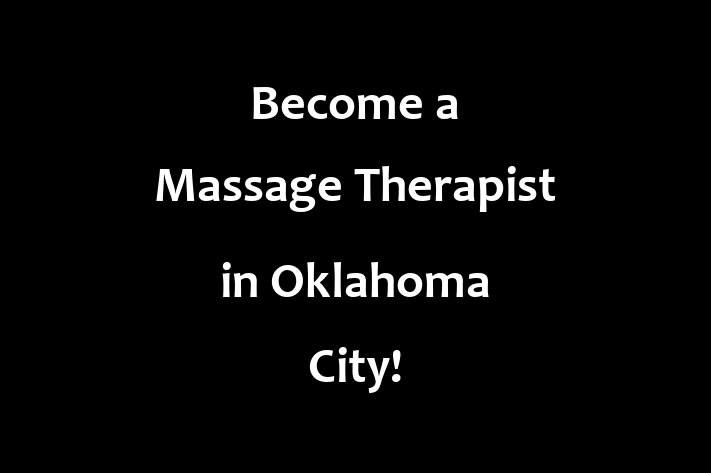 Become a Massage Therapist in Oklahoma City