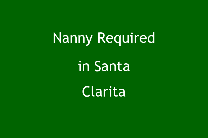 Nanny Required in Santa Clarita