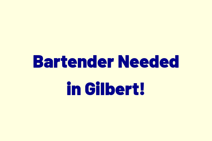 Bartender Needed in Gilbert