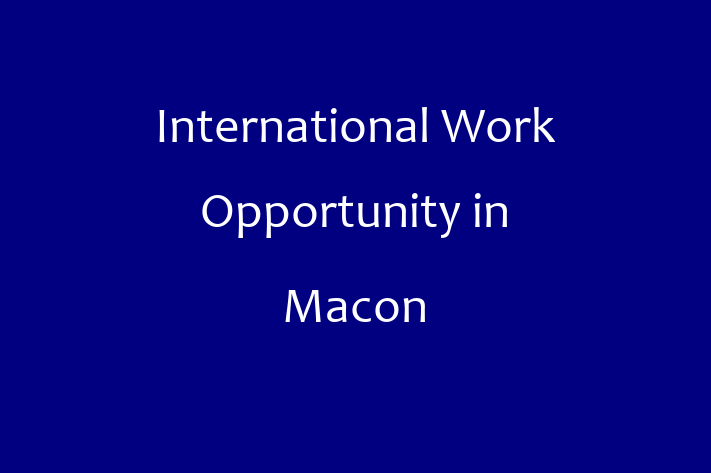 International Work Opportunity in Macon