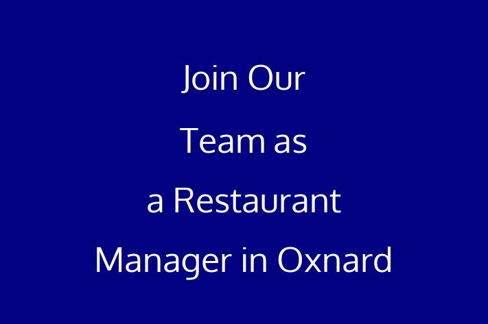 Join Our Team as a Restaurant Manager in Oxnard