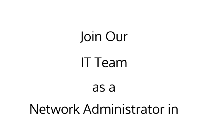 Join Our IT Team as a Network Administrator in Modesto