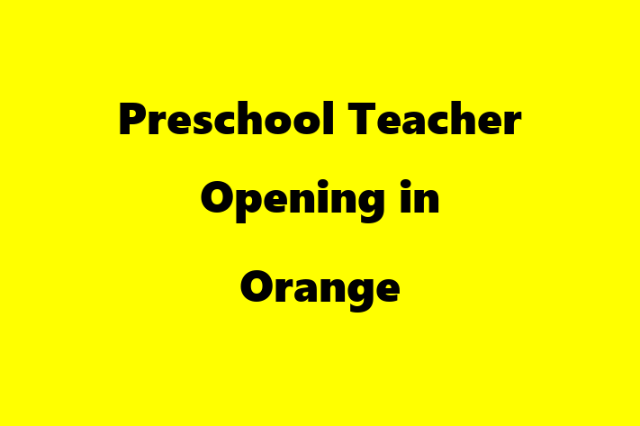 Preschool Teacher Opening in Orange