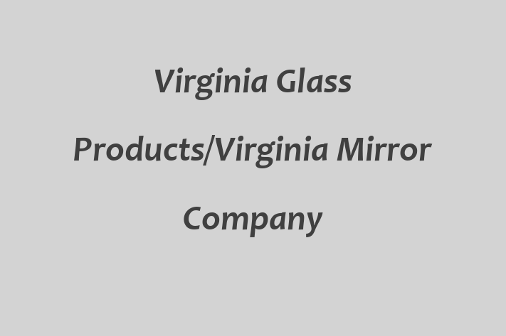 HR Administration Virginia Glass ProductsVirginia Mirror Company