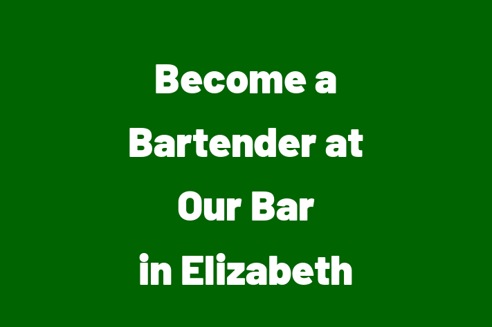 Become a Bartender at Our Bar in Elizabeth