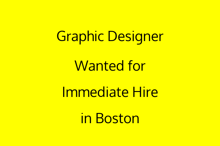 Graphic Designer Wanted for Immediate Hire in Boston