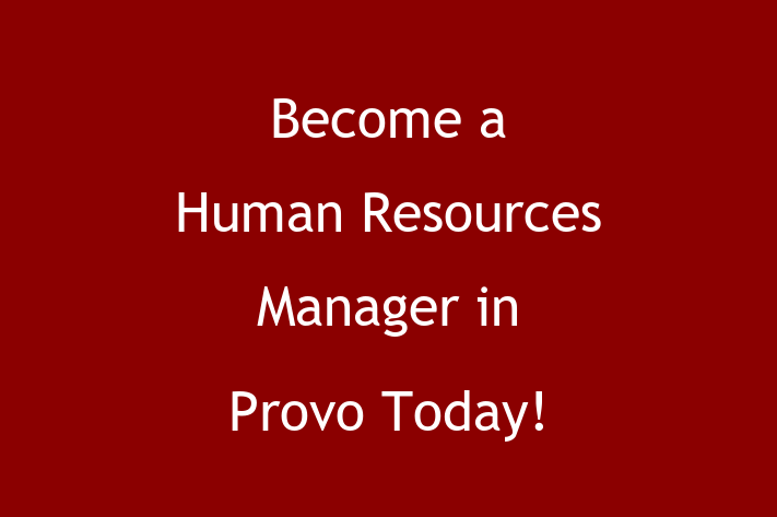 Become a Human Resources Manager in Provo Today