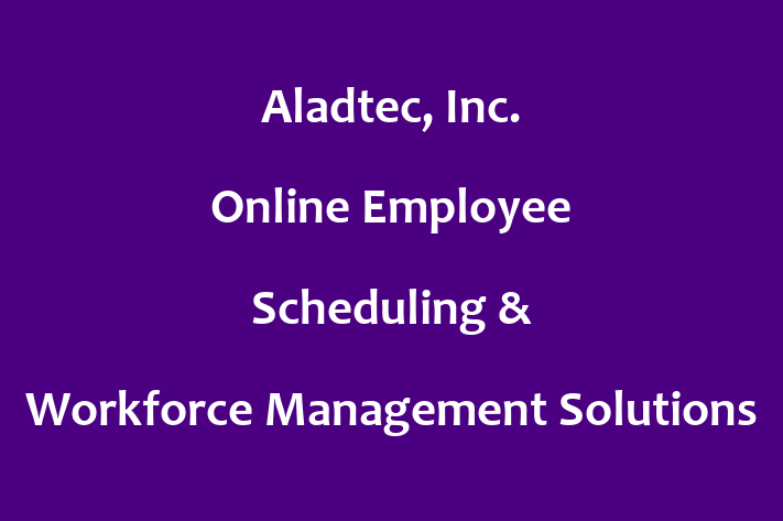 Software Development Company Aladtec Inc.  Online Employee Scheduling Workforce Management Solutions