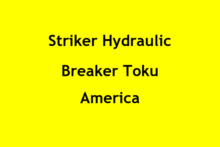 Employee Resource Management Striker Hydraulic Breaker   Toku America