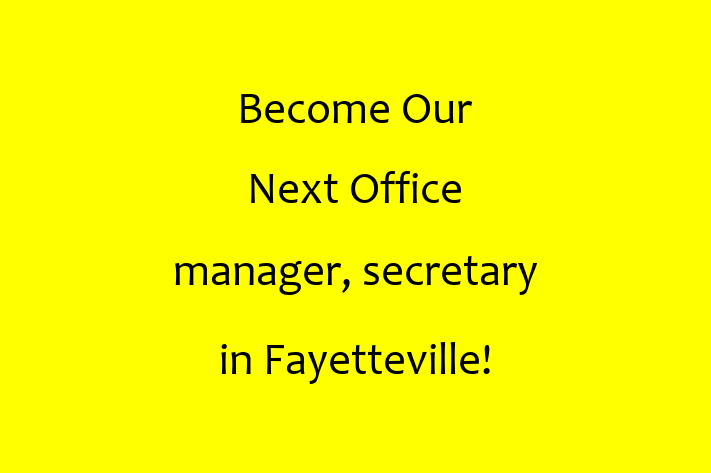 Become Our Next Office manager secretary in Fayetteville