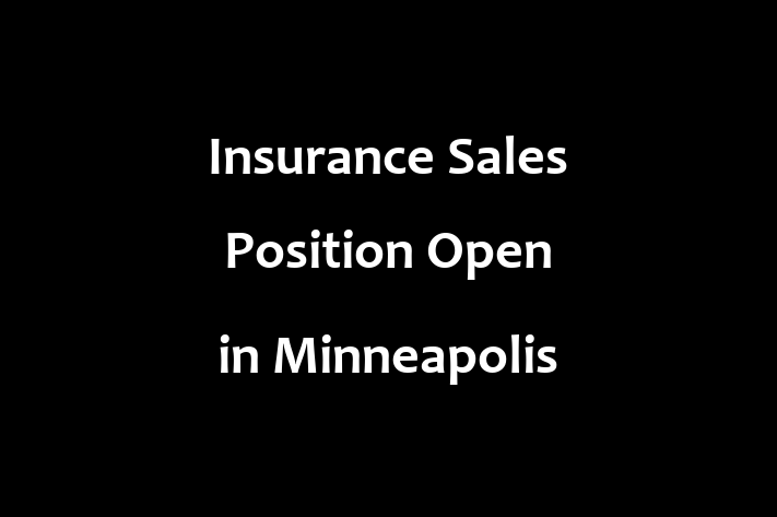 Insurance Sales Position Open in Minneapolis